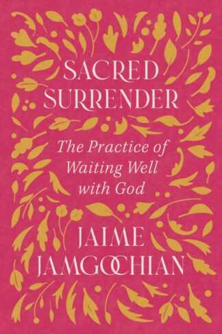 9780830788231 Sacred Surrender : The Practice Of Waiting Well With God