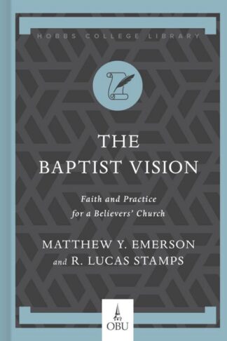 9781087754284 Baptist Vision : Faith And Practice For A Believer's Church