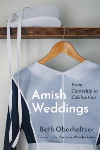 9781513813615 Amish Weddings : From Courtship To Celebration