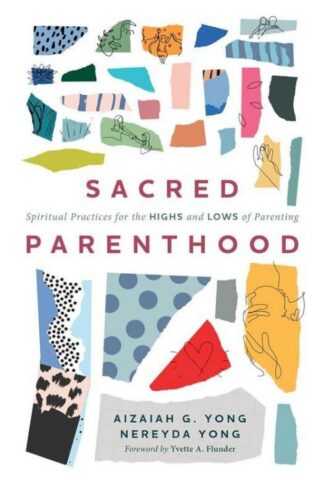 9781513815411 Sacred Parenthood : Spiritual Practices For The Highs And Lows Of Parenting