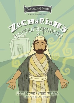 9781527111691 Zechariahs Encouragement : The Minor Prophets