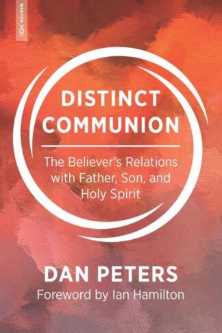 9781527111882 Distinct Communion : The Believer's Relations With Father