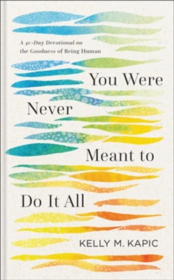 9781540968982 You Were Never Meant To Do It All