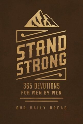 9781640704275 Stand Strong : 365 Devotions For Men By Men