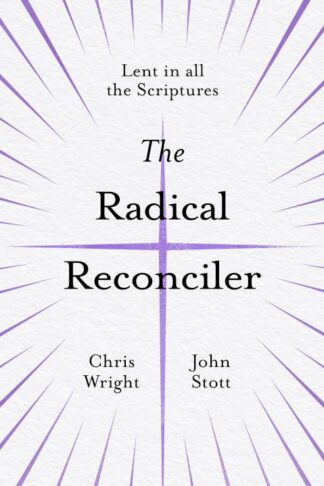 9781783599448 Radical Reconciler : Lent In All The Scriptures