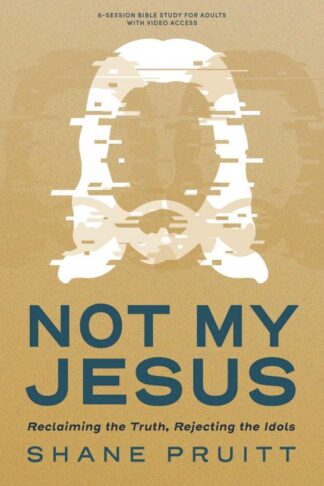 9798384528258 Not My Jesus Bible Study Book With Video Access (Student/Study Guide)
