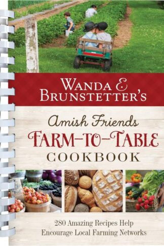 9798891510975 Wanda E Brunstetters Amish Friends Farm To Table Cookbook