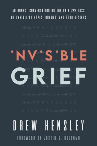 9781527113473 Invisible Grief : An Honest Conversation On The Pain And Loss Of Unrealized