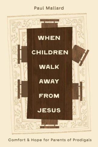 9781802543766 When Children Walk Away From Jesus