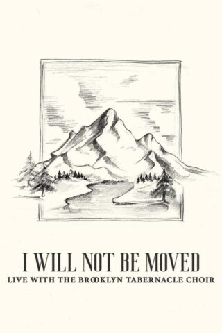 643157454304 I Will Not Be Moved Live With The Brooklyn Tabernacle Choir