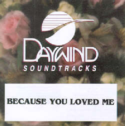 975131702720 Because You Loved Me