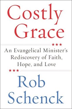 9780062687937 Costly Grace : An Evangelical Ministers Rediscovery Of Faith Hope And Love