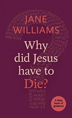 9780281074402 Why Did Jesus Have To Die