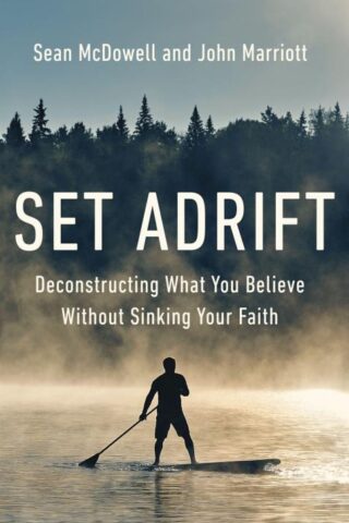 9780310145646 Set Adrift : Deconstructing What You Believe Without Sinking Your Faith