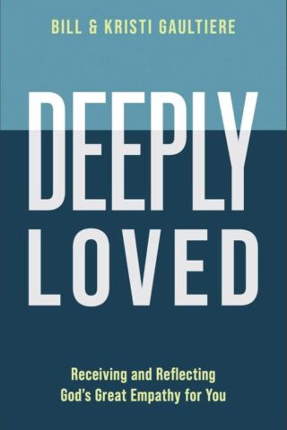 9780800742829 Deeply Loved : Receiving And Reflecting God's Great Empathy For You