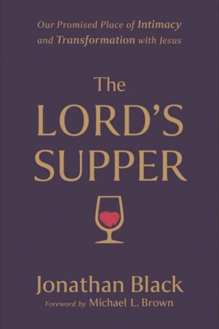 9780800763213 Lords Supper : Our Promised Place Of Intimacy And Transformation With Jesus
