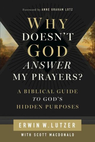 9780802438997 Why Doesnt God Answer My Prayers