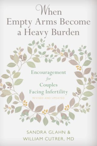 9780825444692 When Empty Arms Become A Heavy Burden