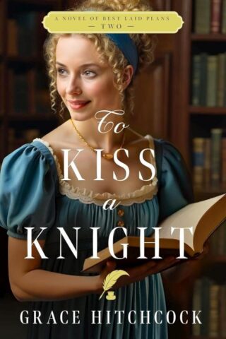 9780825448102 To Kiss A Knight