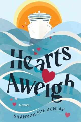 9780825448706 Hearts Aweigh : A Novel