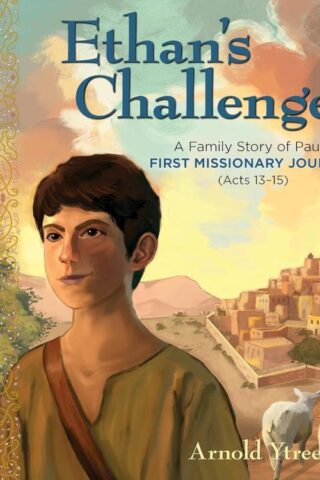 9780825448751 Ethans Challenge : A Family Story Of Paul's First Missionary Journey