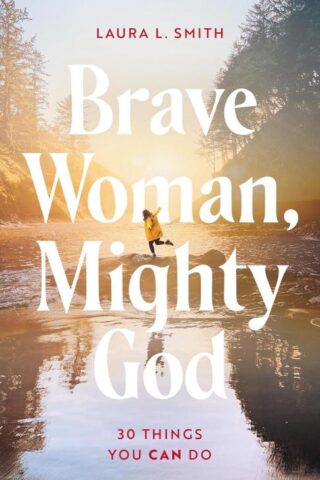 9780825448928 Brave Woman Mighty God