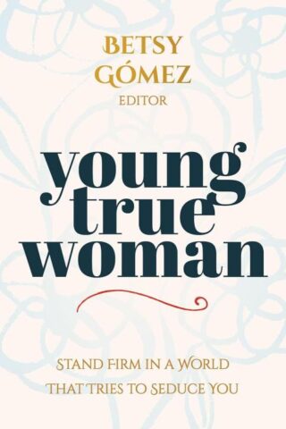9780825449307 Young True Woman