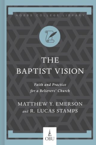 9781087754284 Baptist Vision : Faith And Practice For A Believer's Church