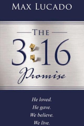 9781400235360 3:16 Promise : He Loves. He Gives. We Believe. We Live.