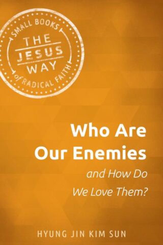 9781513805696 Who Are Our Enemies And How Do We Love Them