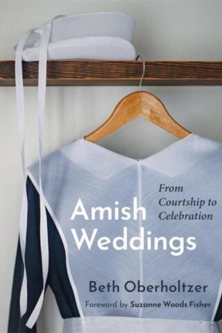 9781513813615 Amish Weddings : From Courtship To Celebration