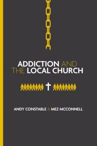 9781527113008 Addiction And The Local Church