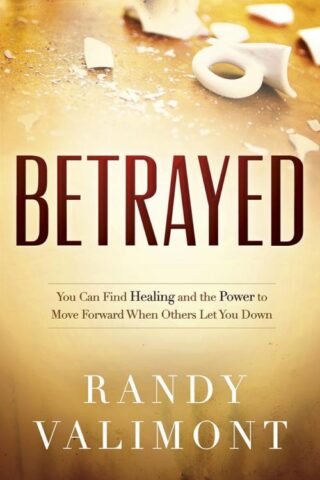 9781621360346 Betrayed : You Can Find Healing And The Power To Move Forward When Others L