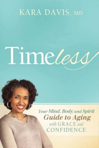 9781629985961 Timeless : Your Mind Body And Spirit Guide To Aging With Grace And Confiden