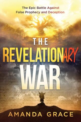 9781636414324 Revelationary War : The Epic Battle Against False Prophecy And Deception