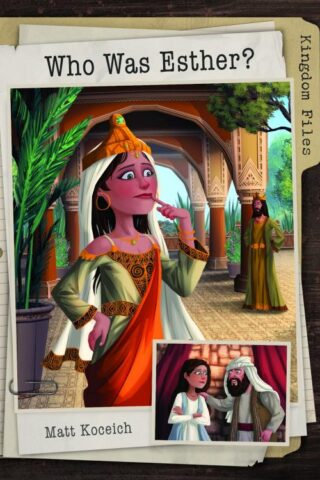 9781683226291 Kingdom Files Who Was Esther
