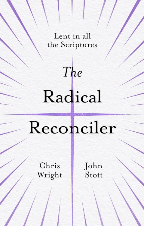 9781783599448 Radical Reconciler : Lent In All The Scriptures