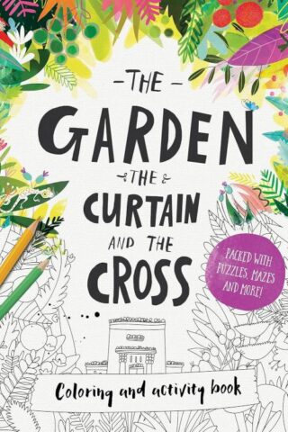 9781784981754 Garden The Curtain And The Cross Coloring And Activity Book
