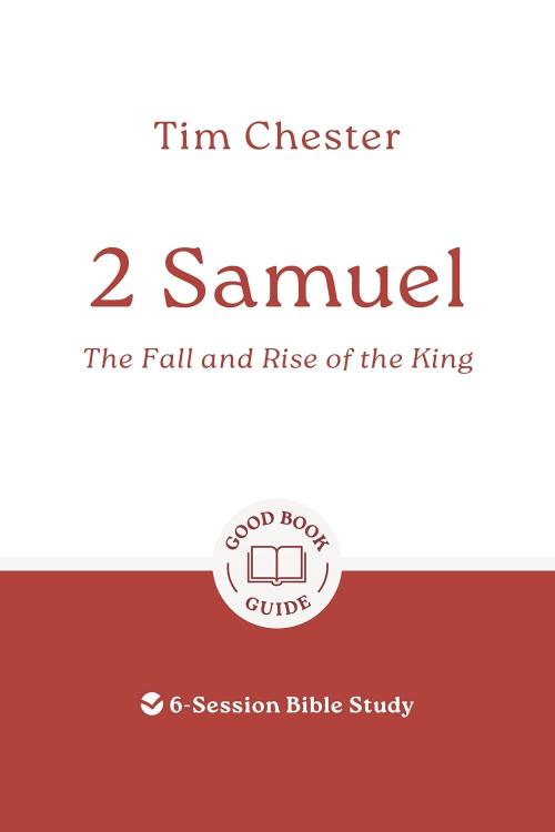 9781802541519 2 Samuel : The Fall And Rise Of The King - 6 Session Bible Study (Student/Study