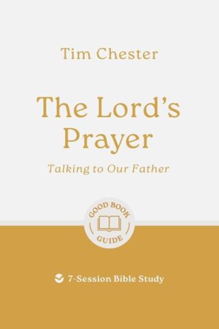 9781802541939 Lords Prayer : Talking To Our Father - 7 Session Bible Study (Student/Study Guid