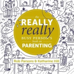 9781910012284 Really Really Busy Persons Book On Parenting