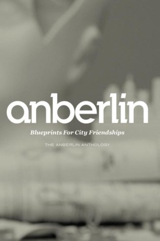 5099924410229 Blueprints For City Friendships: The Anberlin Anthology