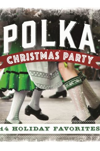 792755597729 Polka Christmas Party: 14 Holiday Favorites