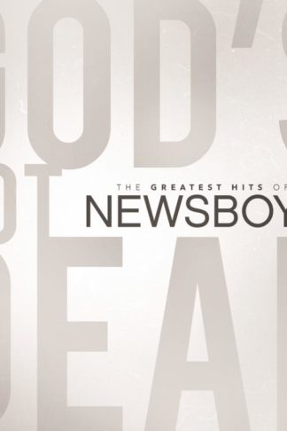804147172879 God's Not Dead - The Greatest Hits Of The Newsboys