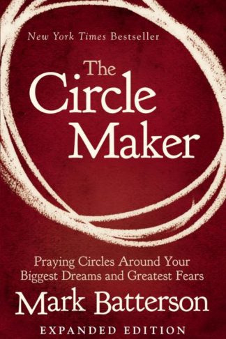 9780310346913 Circle Maker : Praying Circles Around Your Biggest Dreams And Greatest Fear
