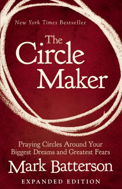9780310346913 Circle Maker : Praying Circles Around Your Biggest Dreams And Greatest Fear