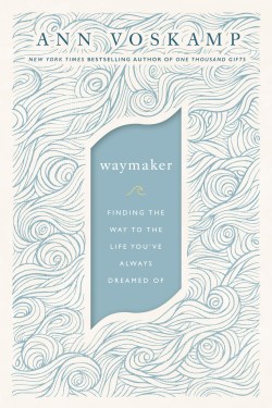 9780310352198 WayMaker : Finding The Way To The Life You've Always Dreamed Of