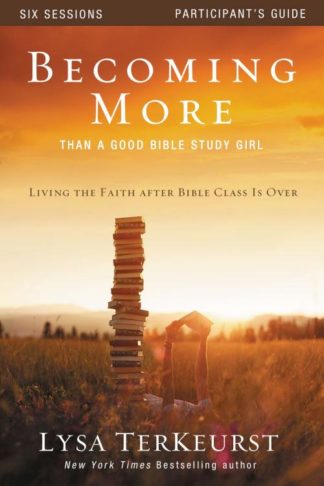9780310877707 Becoming More Than A Good Bible Study Girl Participants Guide