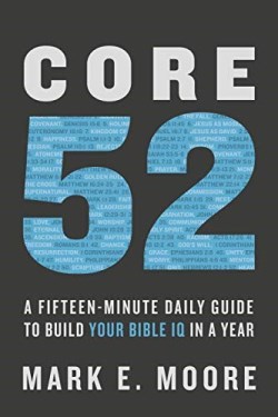 9780525653257 Core 52 : A Fifteen-Minute Daily Guide To Build Your Bible IQ In A Year