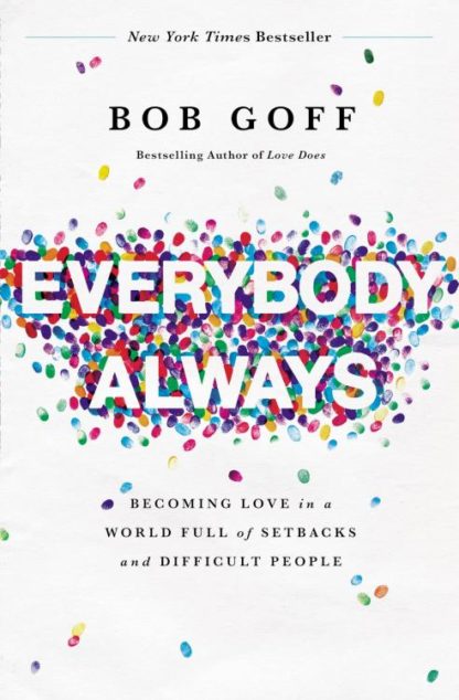 9780718078133 Everybody Always : Becoming Love In A World Full Of Setbacks And Difficult